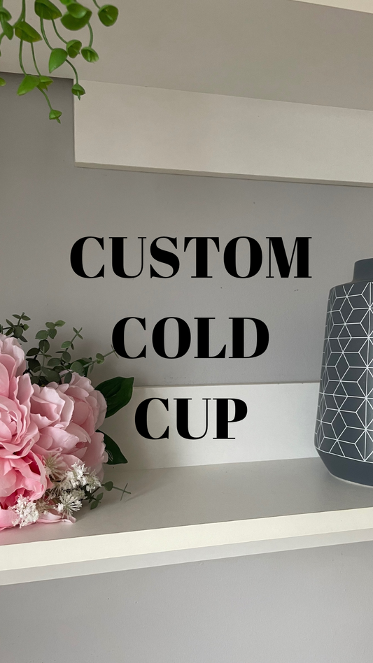 Custom cold cup design